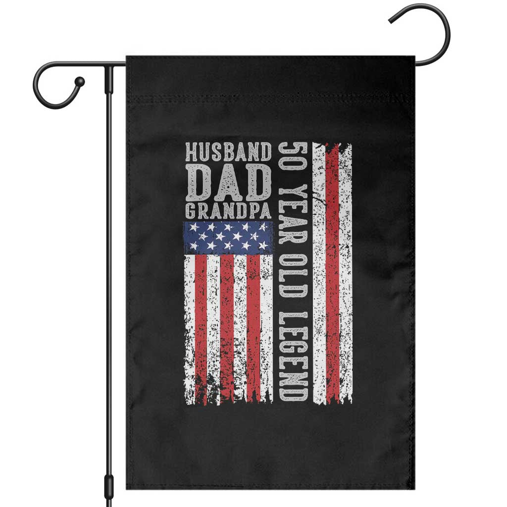 Husband Dad Grandpa 50 Year Old Legend Garden Flag American Flag Birthday Gift