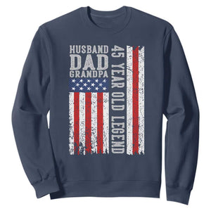 Husband Dad Grandpa 45 Year Old Legend Sweatshirt American Flag Birthday Gift