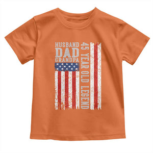 Husband Dad Grandpa 45 Year Old Legend Toddler T Shirt American Flag Birthday Gift