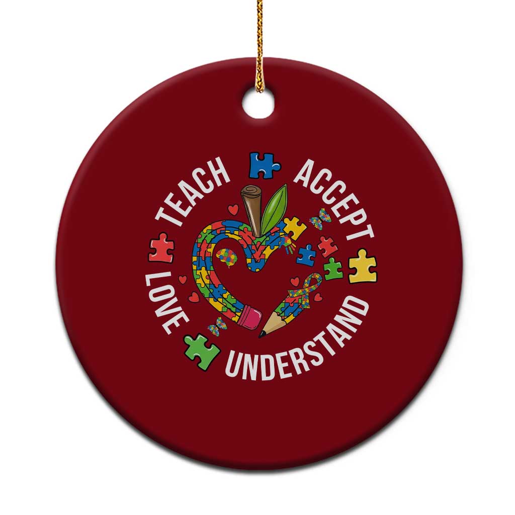 Special Education Teacher Autism Ceramic Ornament Teach Accept Understand Love