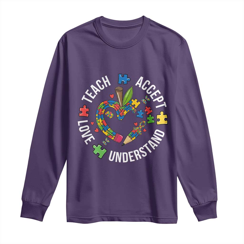 Special Education Teacher Autism Long Sleeve Shirt Teach Accept Understand Love