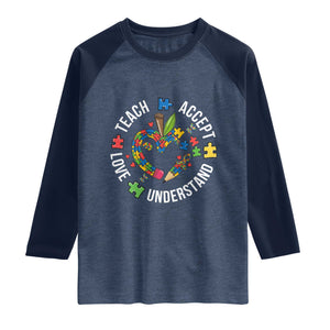Special Education Teacher Autism Raglan Shirt Teach Accept Understand Love