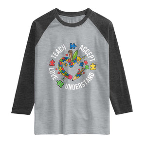 Special Education Teacher Autism Raglan Shirt Teach Accept Understand Love