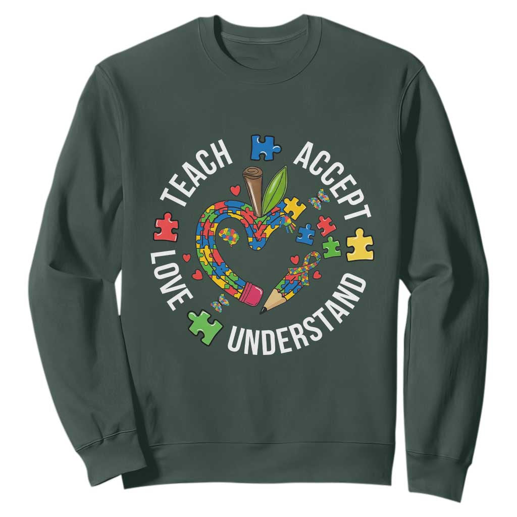 Special Education Teacher Autism Sweatshirt Teach Accept Understand Love