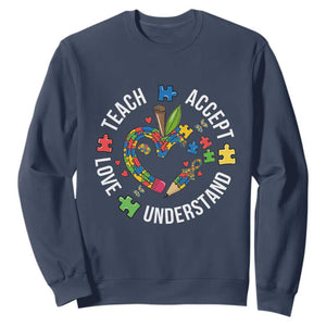 Special Education Teacher Autism Sweatshirt Teach Accept Understand Love