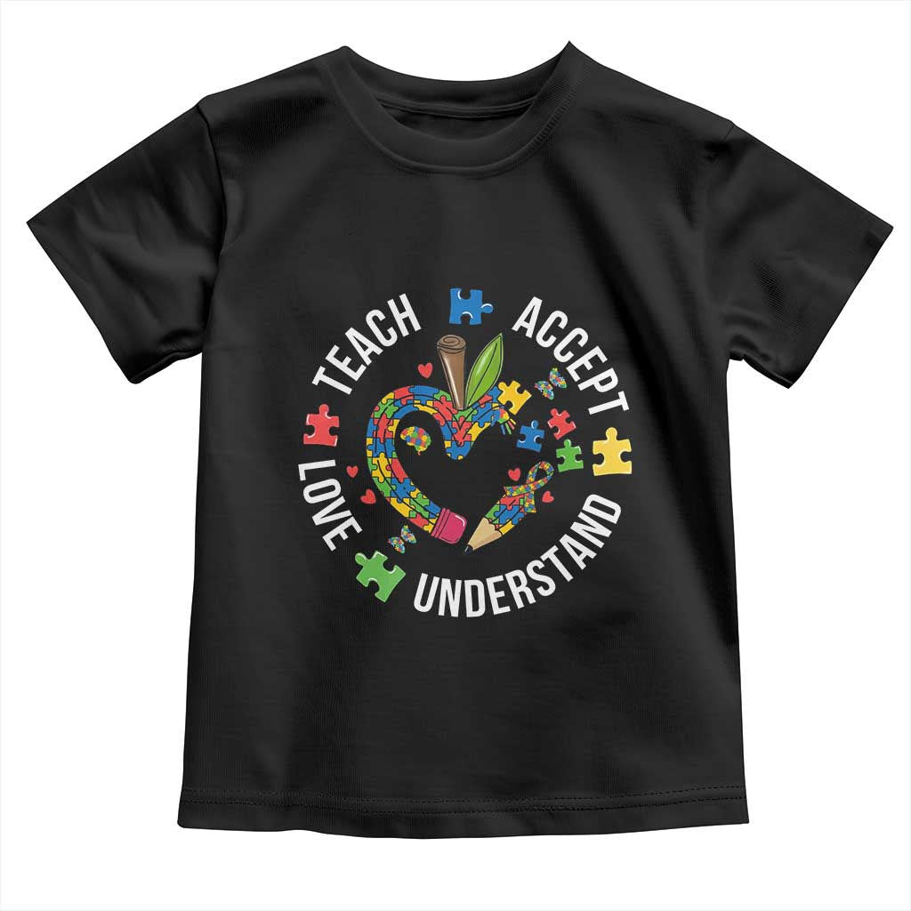 Special Education Teacher Autism Toddler T Shirt Teach Accept Understand Love TS12 Black Print Your Wear