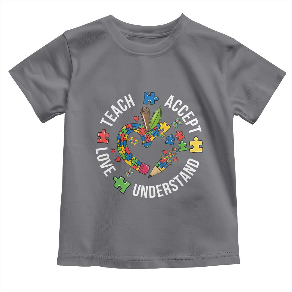Special Education Teacher Autism Toddler T Shirt Teach Accept Understand Love