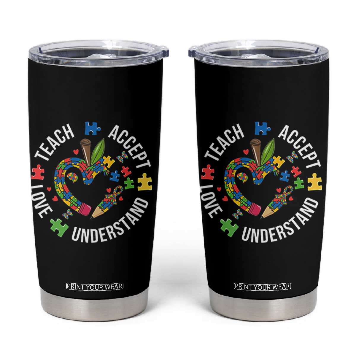 Special Education Teacher Autism Tumbler Cup Teach Accept Understand Love