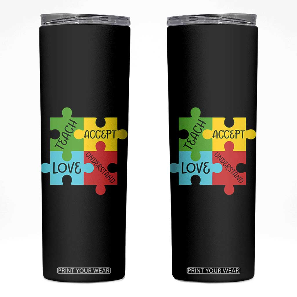 Special Ed Educator Autism Support Skinny Tumbler Teach Accept Understand Love