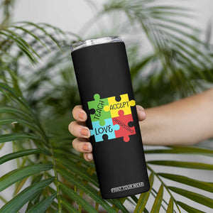 Special Ed Educator Autism Support Skinny Tumbler Teach Accept Understand Love
