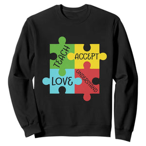 Special Ed Educator Autism Support Sweatshirt Teach Accept Understand Love