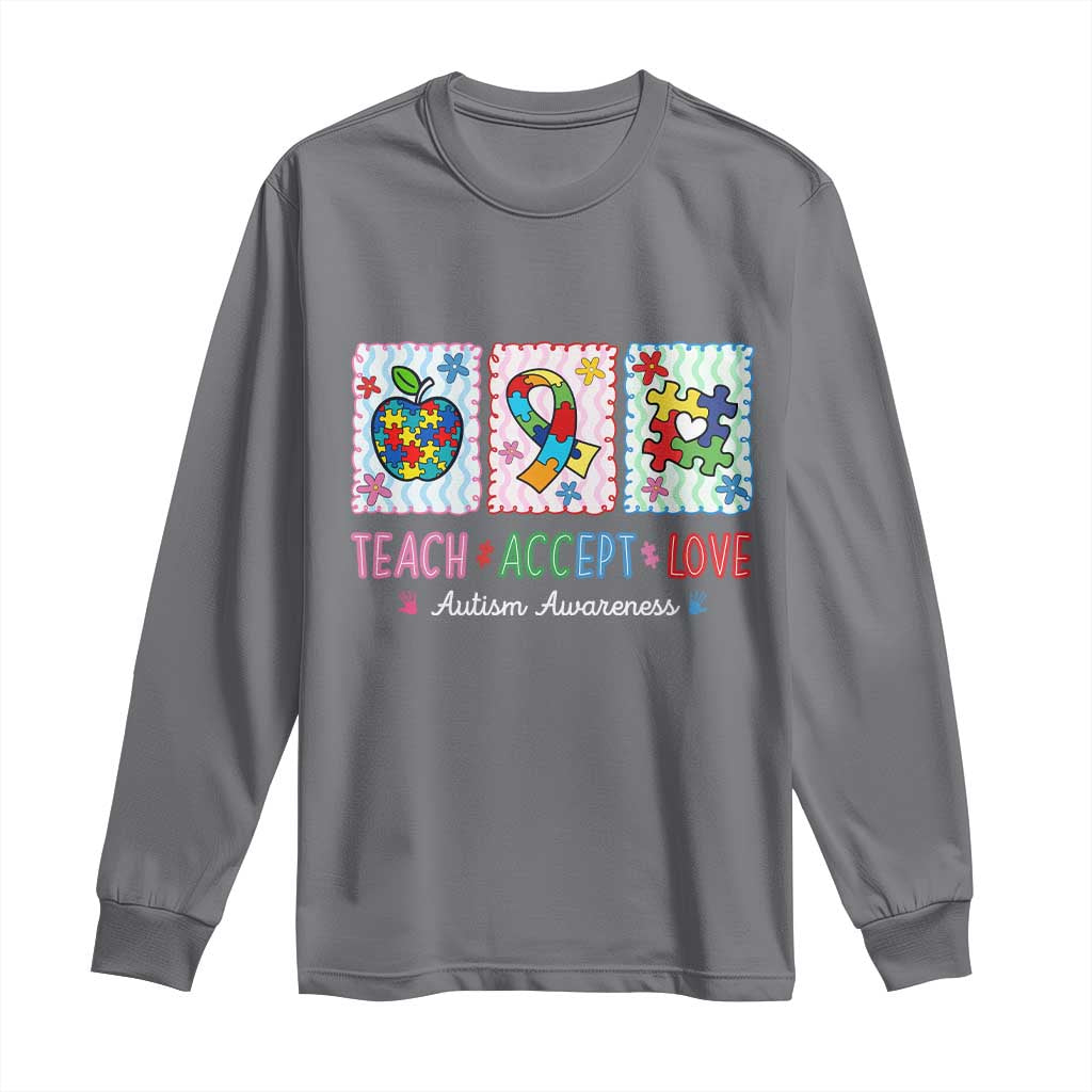 Autism Acceptance Support Long Sleeve Shirt Teach Accept Love