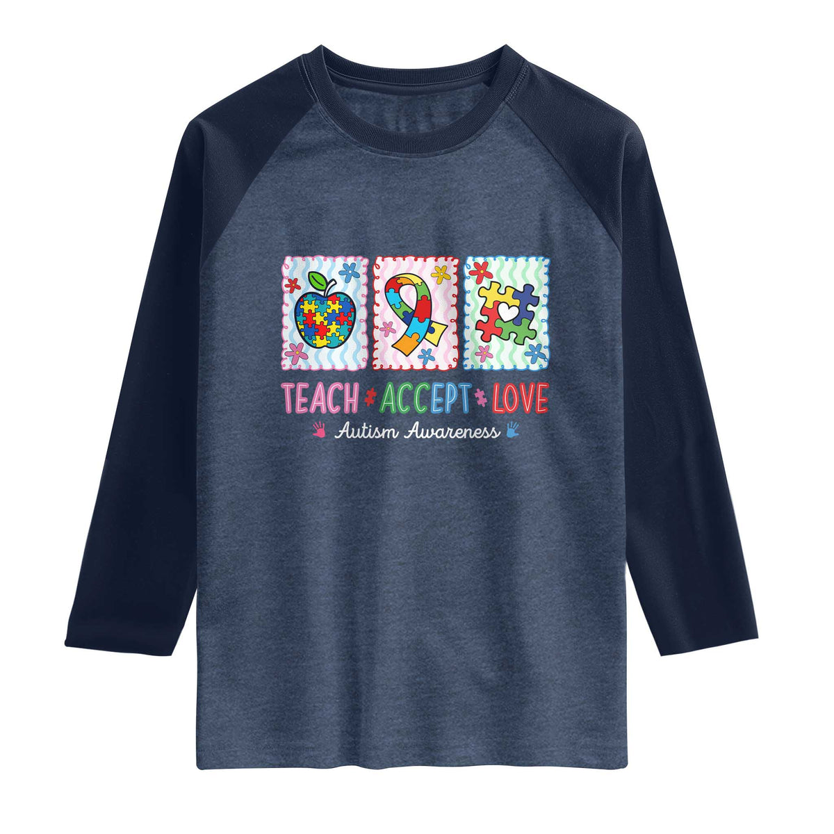 Autism Acceptance Support Raglan Shirt Teach Accept Love