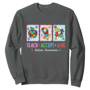 Autism Acceptance Support Sweatshirt Teach Accept Love