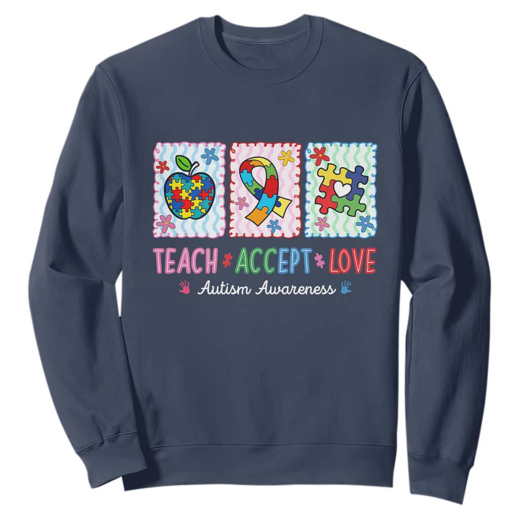 Autism Acceptance Support Sweatshirt Teach Accept Love