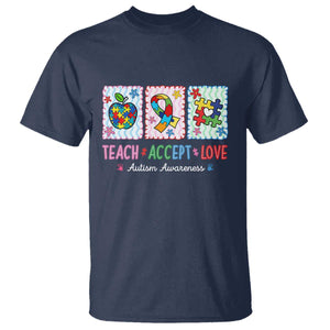 Autism Acceptance Support T Shirt Teach Accept Love