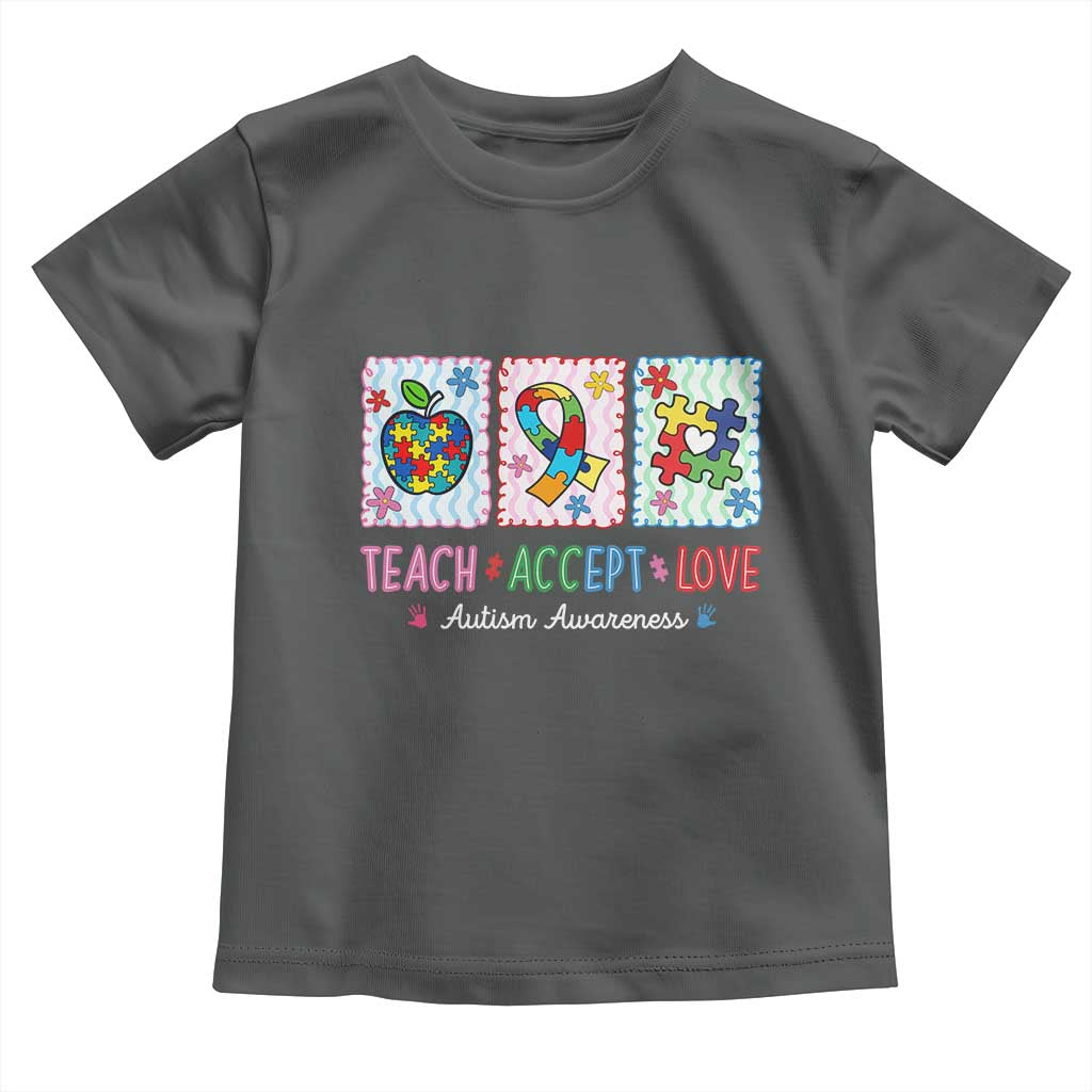 Autism Acceptance Support Toddler T Shirt Teach Accept Love
