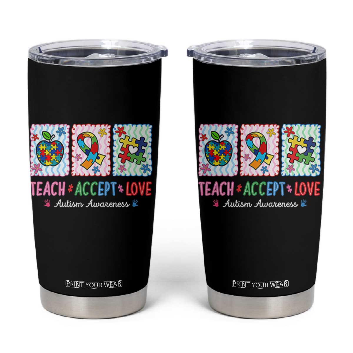 Autism Acceptance Support Tumbler Cup Teach Accept Love