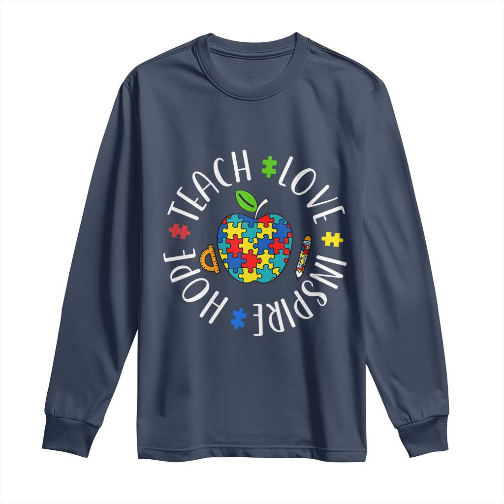 Autism Acceptance Teacher Long Sleeve Shirt Teach Love Hope Inspire