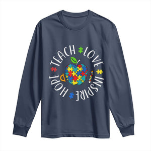 Autism Acceptance Teacher Long Sleeve Shirt Teach Love Hope Inspire