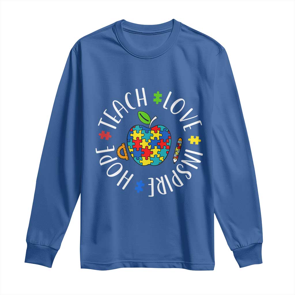 Autism Acceptance Teacher Long Sleeve Shirt Teach Love Hope Inspire