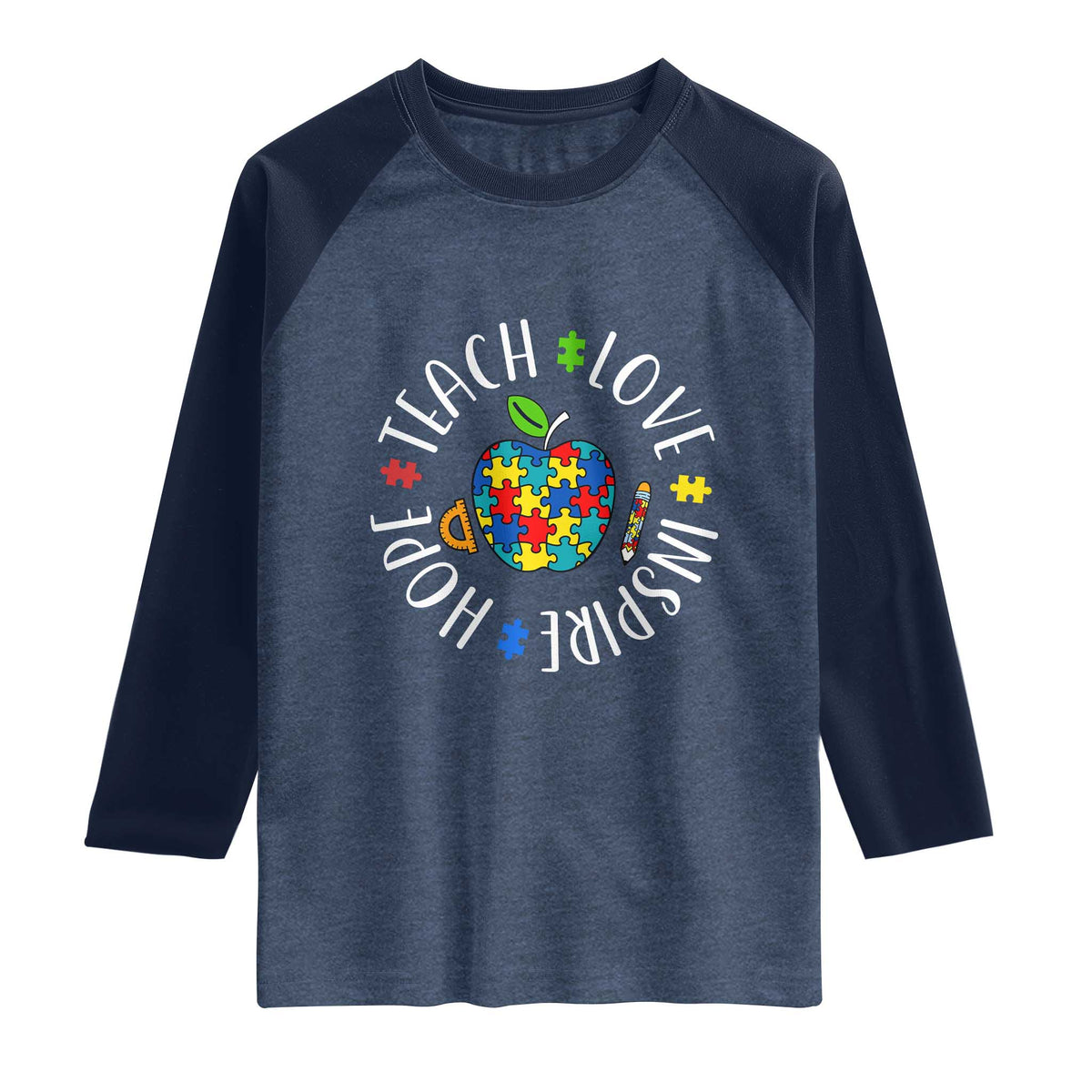 Autism Acceptance Teacher Raglan Shirt Teach Love Hope Inspire