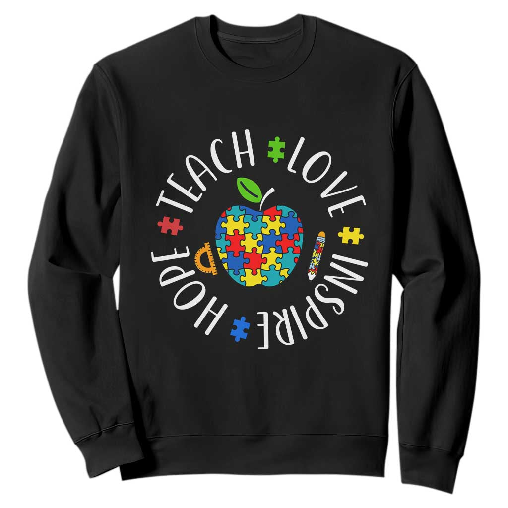 Autism Acceptance Teacher Sweatshirt Teach Love Hope Inspire