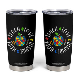 Autism Acceptance Teacher Tumbler Cup Teach Love Hope Inspire