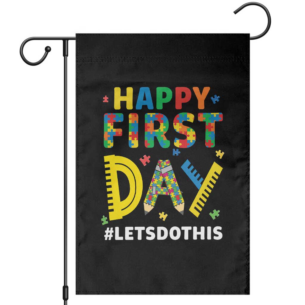 Autism Acceptance Back To School Educator Garden Flag Happy First Day TS12 Black Print Your Wear