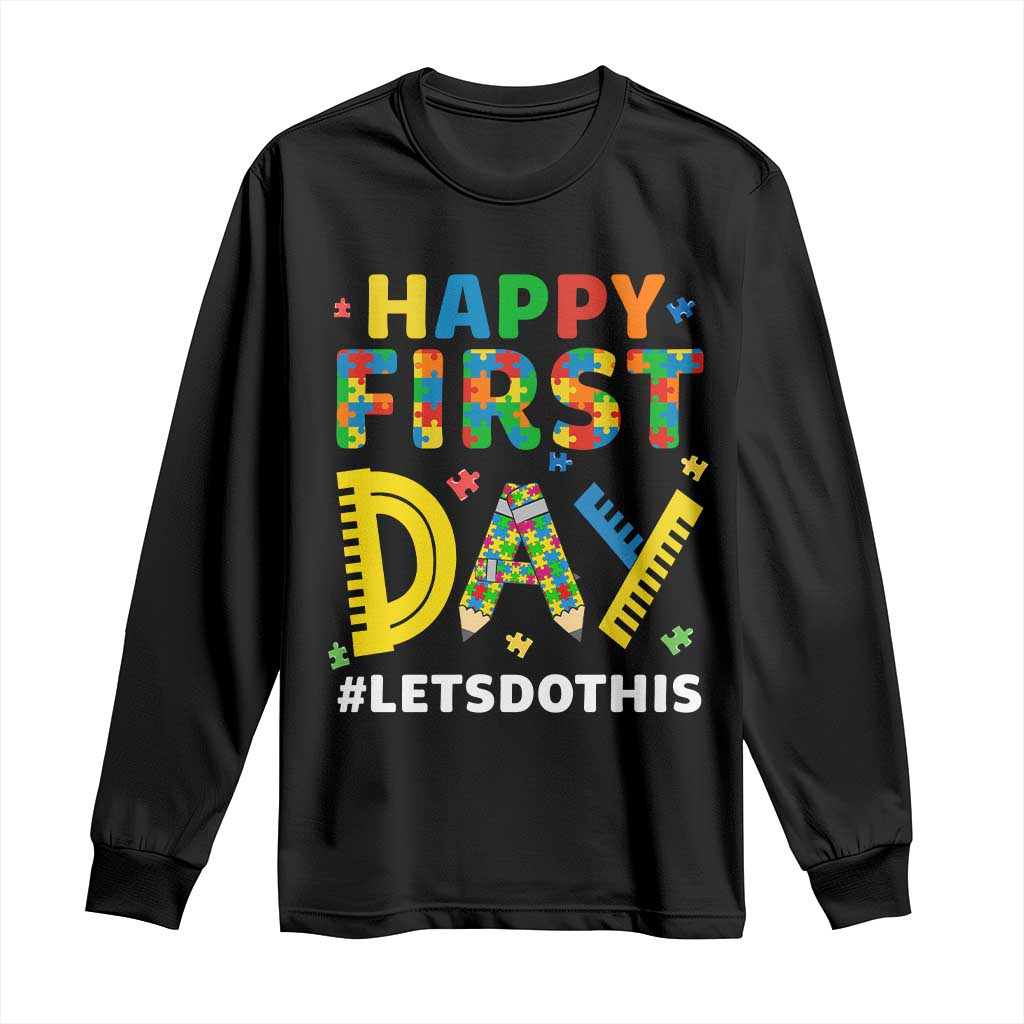 Autism Acceptance Back To School Educator Long Sleeve Shirt Happy First Day