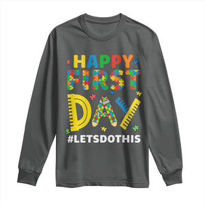 Autism Acceptance Back To School Educator Long Sleeve Shirt Happy First Day