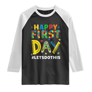 Autism Acceptance Back To School Educator Raglan Shirt Happy First Day