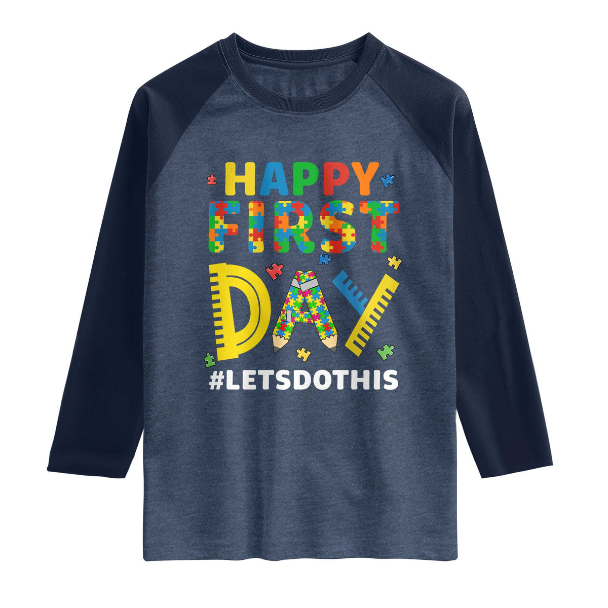 Autism Acceptance Back To School Educator Raglan Shirt Happy First Day