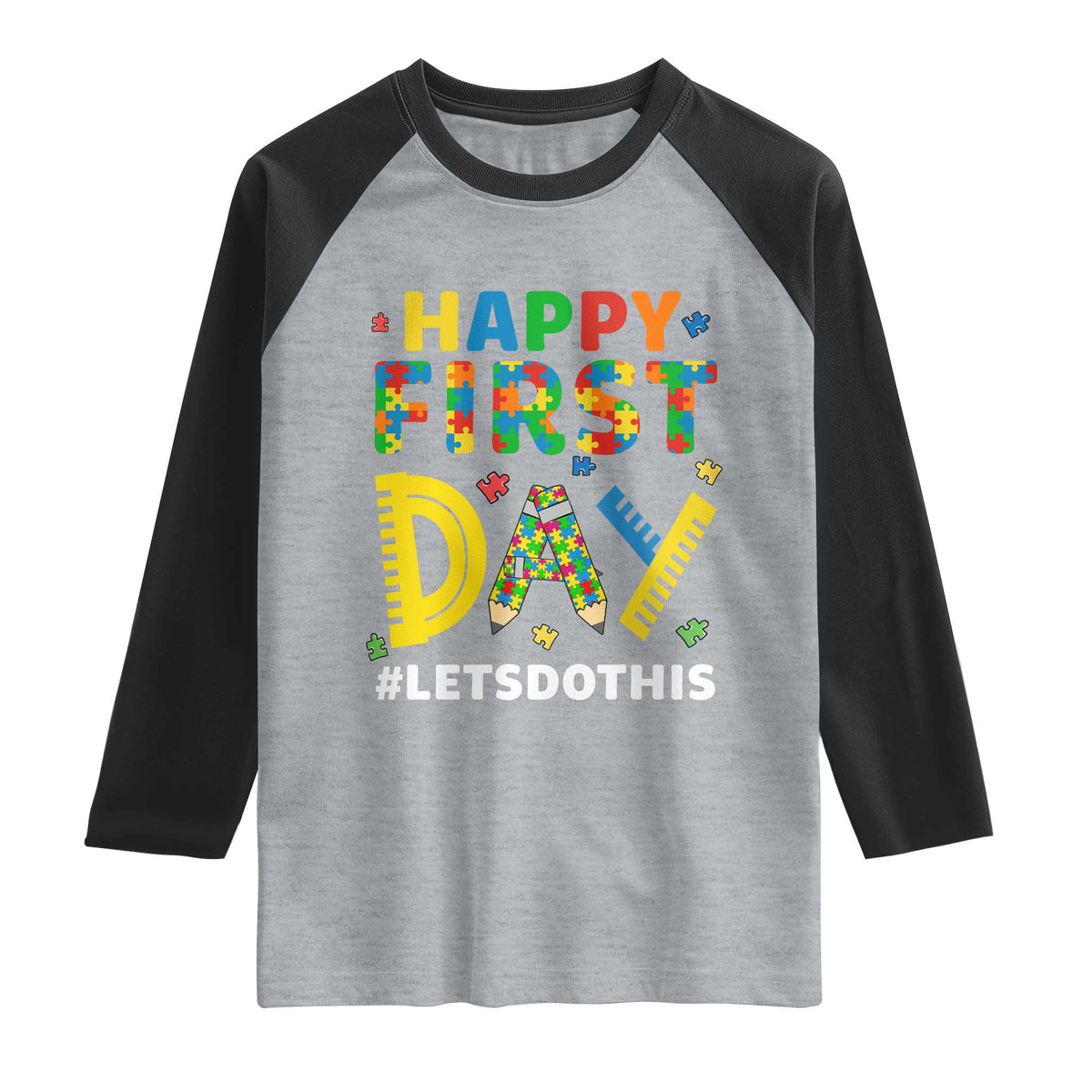 Autism Acceptance Back To School Educator Raglan Shirt Happy First Day