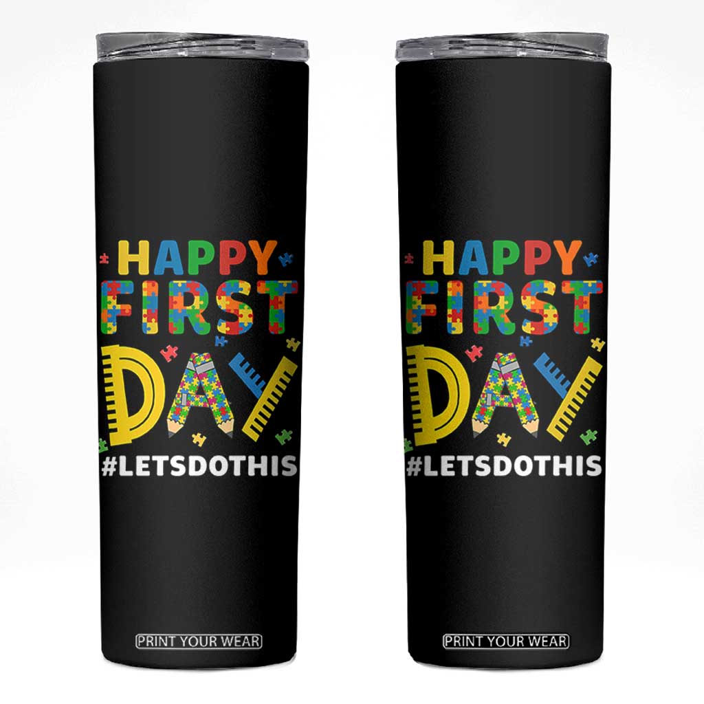 Autism Acceptance Back To School Educator Skinny Tumbler Happy First Day TS12 Black Print Your Wear