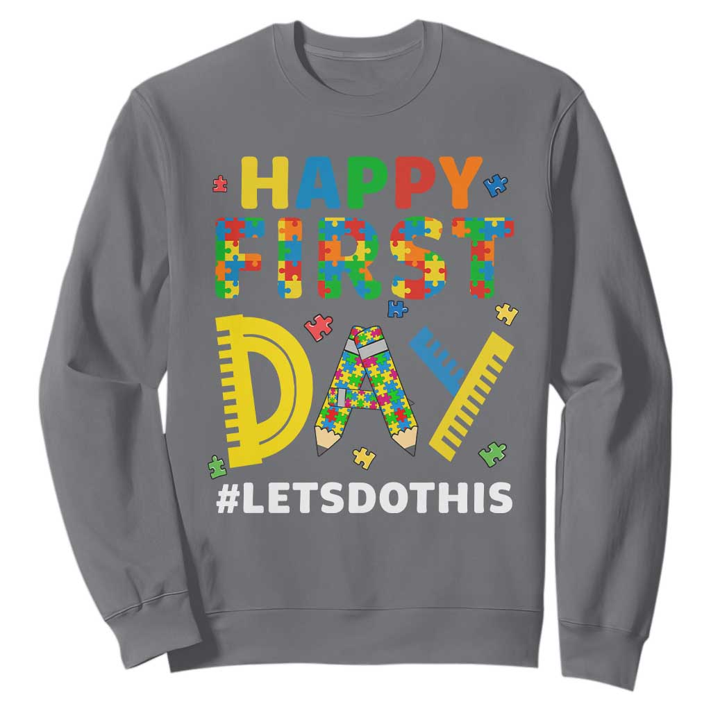 Autism Acceptance Back To School Educator Sweatshirt Happy First Day