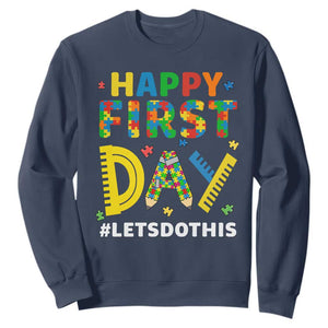 Autism Acceptance Back To School Educator Sweatshirt Happy First Day