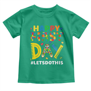 Autism Acceptance Back To School Educator Toddler T Shirt Happy First Day
