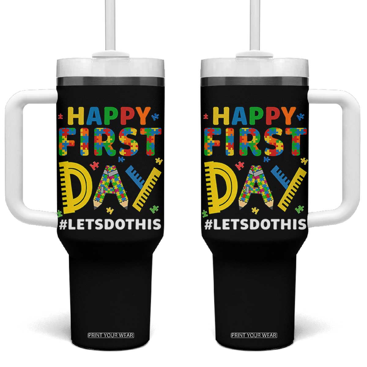 Autism Acceptance Back To School Educator Tumbler With Handle Happy First Day TS12 One Size: 40 oz Black Print Your Wear