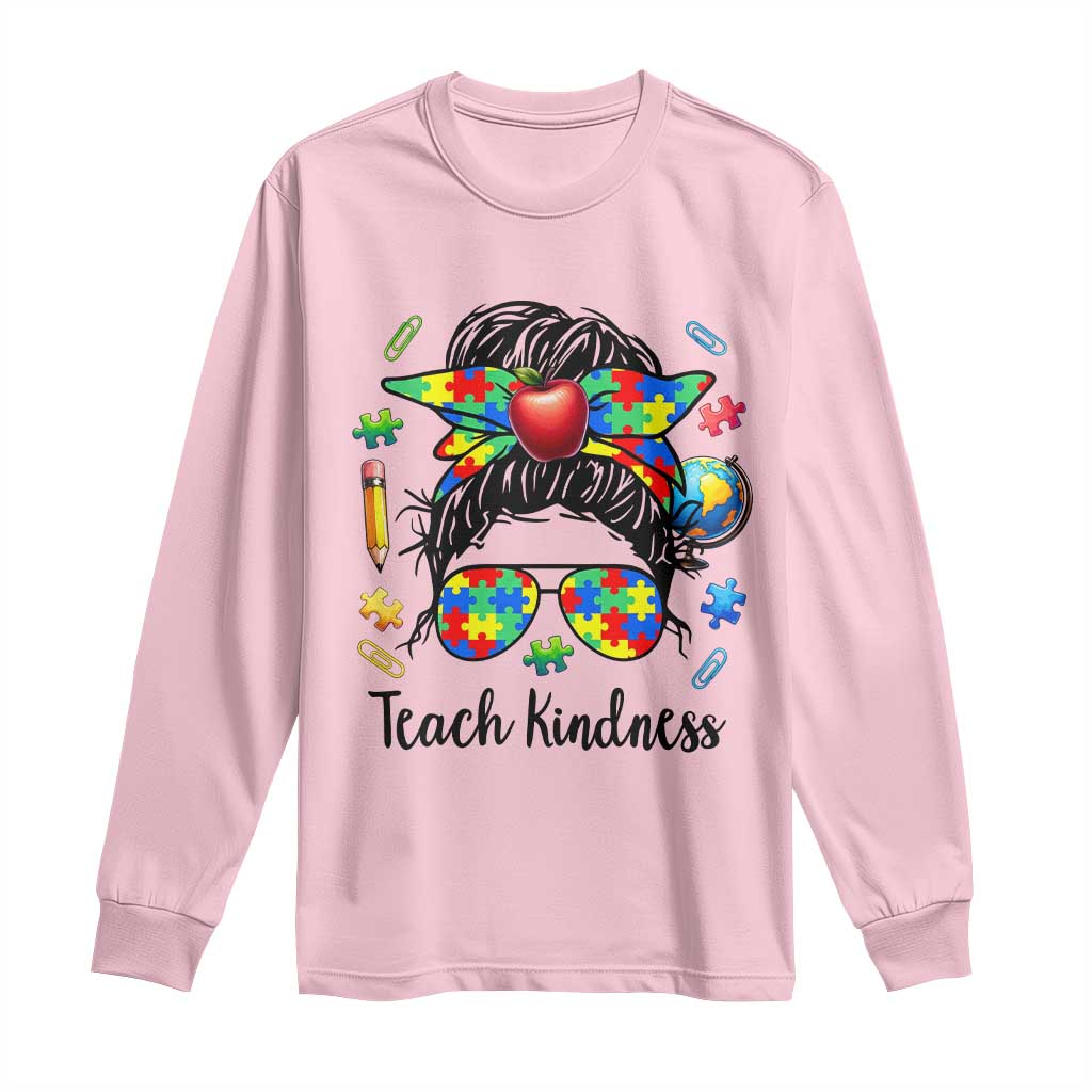 Sped Educator Autism Support Long Sleeve Shirt Teach Kindness Messy Bun