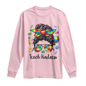 Sped Educator Autism Support Long Sleeve Shirt Teach Kindness Messy Bun