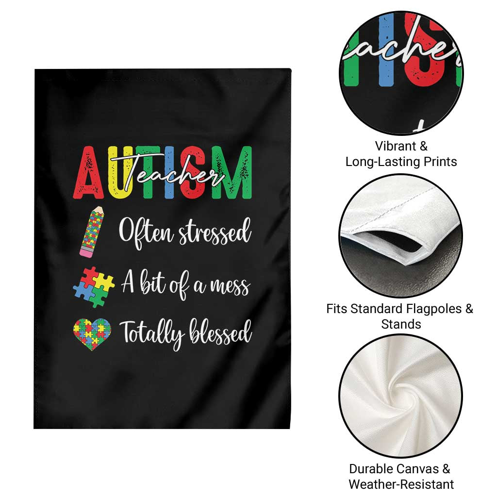 Autism Support Educator Garden Flag Often Stressed A Bit Of A Mess Totally Blessed
