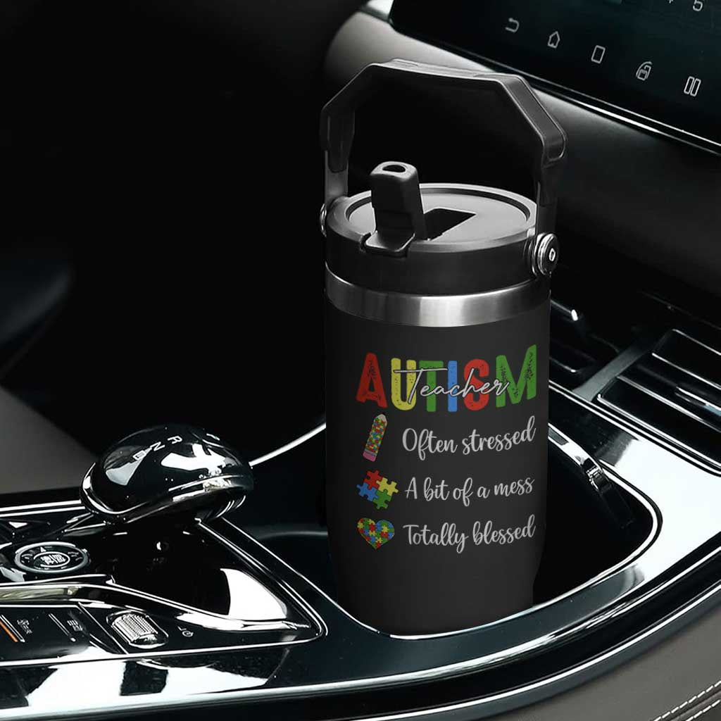 Autism Support Educator Flip Straw Tumbler Often Stressed A Bit Of A Mess Totally Blessed