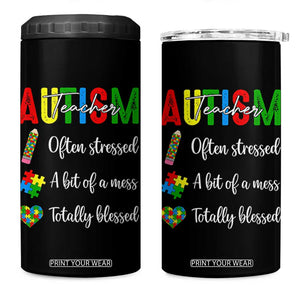 Autism Support Educator 4 in 1 Can Cooler Tumbler Often Stressed A Bit Of A Mess Totally Blessed