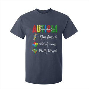 Autism Support Educator T Shirt For Kid Often Stressed A Bit Of A Mess Totally Blessed