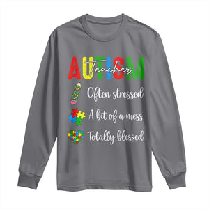 Autism Support Educator Long Sleeve Shirt Often Stressed A Bit Of A Mess Totally Blessed