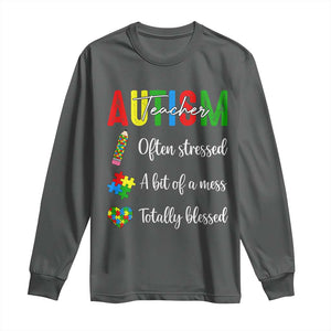 Autism Support Educator Long Sleeve Shirt Often Stressed A Bit Of A Mess Totally Blessed