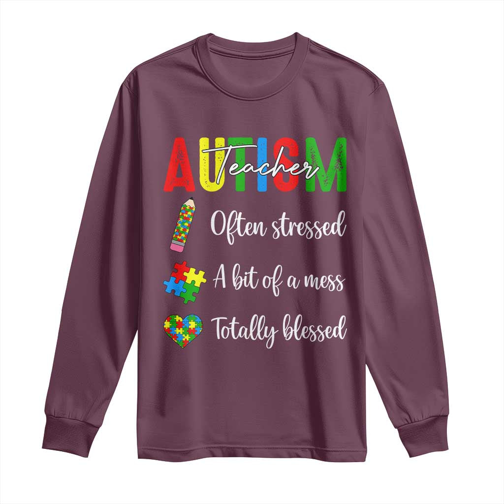 Autism Support Educator Long Sleeve Shirt Often Stressed A Bit Of A Mess Totally Blessed