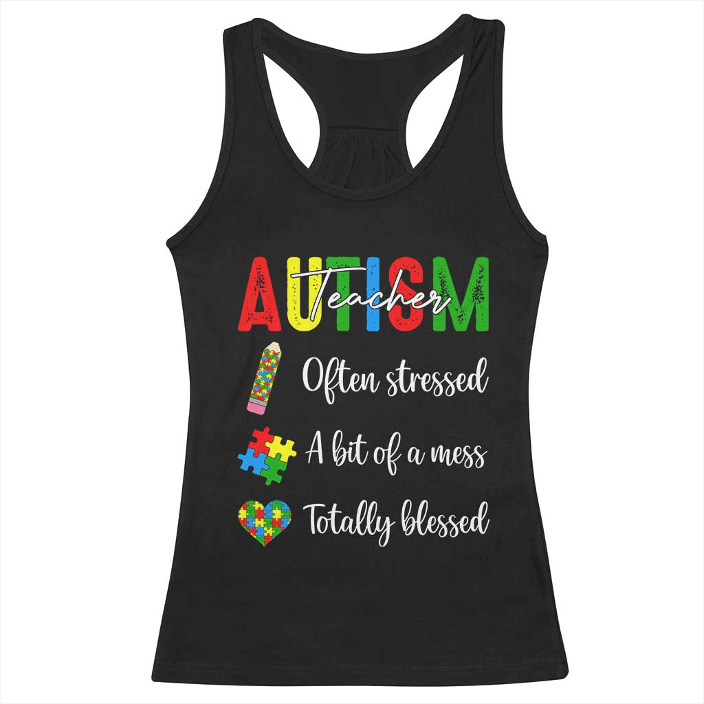 Autism Support Educator Racerback Tank Top Often Stressed A Bit Of A Mess Totally Blessed