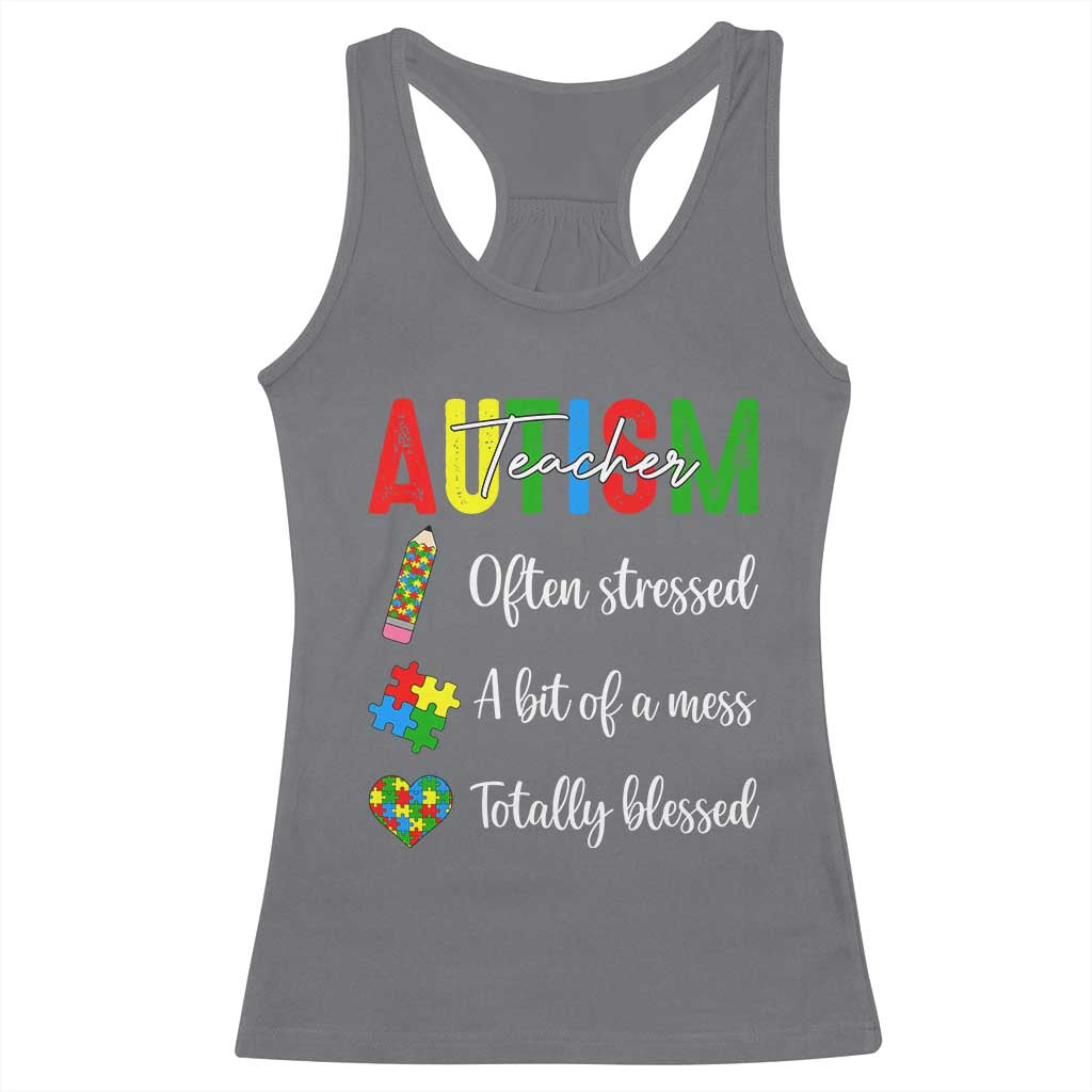 Autism Support Educator Racerback Tank Top Often Stressed A Bit Of A Mess Totally Blessed